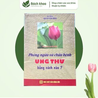 Phòng ngừa và chữa bệnh Ung thư bằng cách nào?